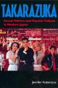 Takarazuka Sexual Politics & Popular Culture Modern Japan