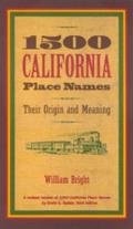 1500 California Place Names Their Origin & Meaning a Revised Version of 1000 California Place Names by Erwin G Gudde Third Edition
