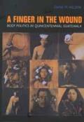 A Finger in the Wound: Body Politics in Quincentennial Guatemala