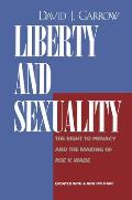 Liberty & Sexuality The Right to Privacy & the Making of Roe V Wade Updated
