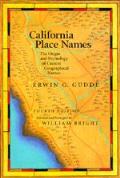 California Place Names The Origin & Etymology of Current Geographical Names Fourth Edition
