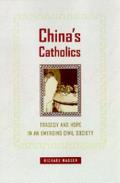 China's Catholics: Tragedy and Hope in an Emerging Civil Society Volume 12