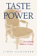 Taste and Power: Furnishing Modern France Volume 24