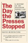Day the Presses Stopped History of Pentagon Papers Case