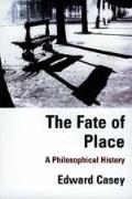 Fate Of Place A Philosophical History