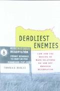 Deadliest Enemies: Law and Making the Race Relations on and Off Rosebud Reservation