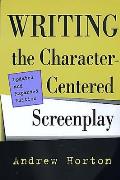 Writing the Character Centered Screenplay Updated & Expanded Edition