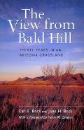 The View from Bald Hill: Thirty Years in an Arizona Grassland Volume 1