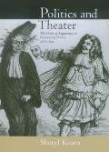 Politics and Theater: The Crisis of Legitimacy in Restoration France, 1815-1830 Volume 40