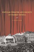 Popular Theater and Society in Tsarist Russia: Volume 44