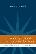 Historical Fictions and Hellenistic Jewish Identity: Third Maccabees in Its Cultural Context