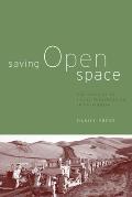Saving Open Space: The Politics of Local Preservation in California