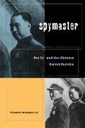 Spymaster: Dai Li and the Chinese Secret Service