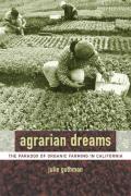 Agrarian Dreams Paradox of Organic Farming in California