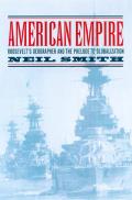 American Empire: Roosevelt's Geographer and the Prelude to Globalization Volume 9