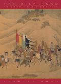 Silk Road Two Thousand Years in the Heart of Asia