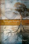 Twilight People: One Man's Journey to Find His Roots