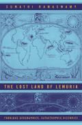 Lost Land of Lemuria Fabulous Geographies Catastrophic Histories