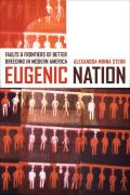 Eugenic Nation Faults & Frontiers of Better Breeding in Modern America