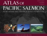 Atlas of Pacific Salmon The First Map Based Status Assessment of Salmon in the North Pacific