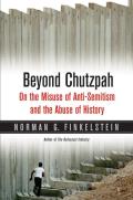 Beyond Chutzpah On the Misuse of Anti Semitism & the Abuse of History