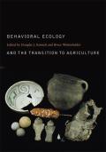 Behavioral Ecology and the Transition to Agriculture: Volume 1
