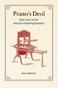 Printer's Devil: Mark Twain and the American Publishing Revolution