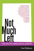 Not Much Left: The Fate of Liberalism in America