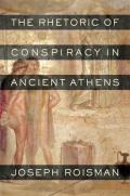 The Rhetoric of Conspiracy in Ancient Athens