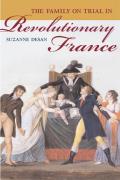 The Family on Trial in Revolutionary France: Volume 51