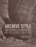 Archive Style: Photographs & Illustrations for U.S. Surveys, 1850-1890