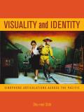 Visuality and Identity: Sinophone Articulations Across the Pacific