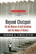 Beyond Chutzpah On the Misuse of Anti Semitism & the Abuse of History