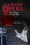 Grand Opera The Story of the Met
