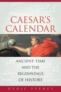 Caesars Calendar Ancient Time & the Beginnings of History