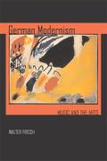 German Modernism: Music and the Arts Volume 3