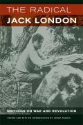 The Radical Jack London: Writings on War and Revolution