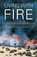 Living with Fire Fire Ecology & Policy for the Twenty First Century