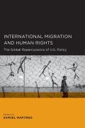 International Migration and Human Rights: The Global Repercussions of U.S. Policy
