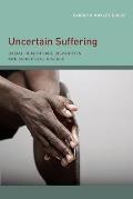 Uncertain Suffering: Racial Health Care Disparities and Sickle Cell Disease