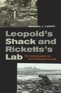 Leopold's Shack and Ricketts's Lab: The Emergence of Environmentalism