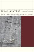 Disarming Words: Empire and the Seductions of Translation in Egypt Volume 5