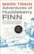 Adventures of Huckleberry Finn, 125th Anniversary Edition: The Only Authoritative Text Based on the Complete, Original Manuscriptvolume 9