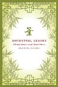 Ancestral Leaves A Family Journey Through Chinese History