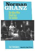 Norman Granz: The Man Who Used Jazz for Justice