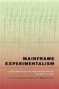 Mainframe Experimentalism: Early Computing and the Foundation of the Digital Arts