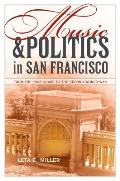 Music and Politics in San Francisco: From the 1906 Quake to the Second World War Volume 13