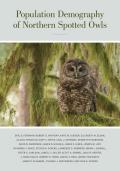 Population Demography of Northern Spotted Owls: Volume 40