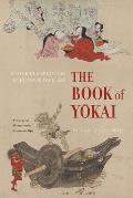 Book of Yokai Mysterious Creatures of Japanese Folklore