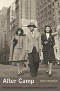 After Camp Portraits in Midcentury Japanese American Life & Politics